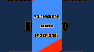 World Organisation Related To Space Exploration #shorts