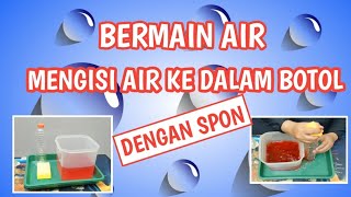 Bermain Air|| Mengisi Air Ke Dalam Botol dengan Spon