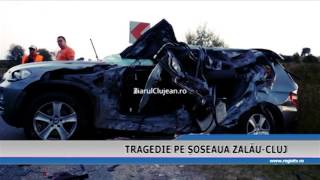 TRAGEDIE PE SOSEAUA ZALAU-CLUJ