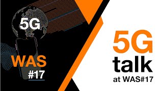 5G talk at WAS#17 : "Widen your roaming 5G SA possibilities"