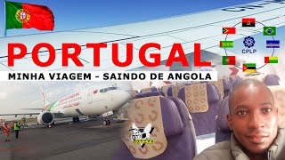 PORTUGAL 🇵🇹  Minha Viagem - Saindo de Angola