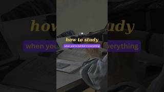 How to study when you are behind in everything || ✨️ #fyp #study