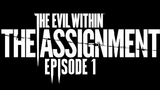 Let's Play The Evil Within - The Assignment (#1) - An Oath