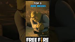 TOP 3 NOOB DRESSES USE NOOB PLAYERS 🙋🏻😱 #shortsfeed #trending #freefire