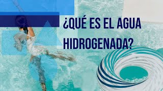 ¿Qué es el agua hidrogenada?