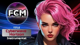 Cyberwave Horizon | Synthwave | FCM – Free Copyright Music