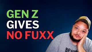 “Gen Z Gives No Fuxx About the Workforce” Reaction