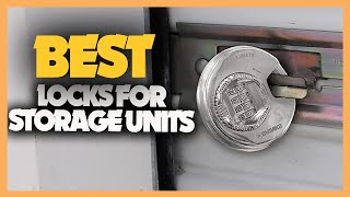 10 Best Locks for Storage Units 2023