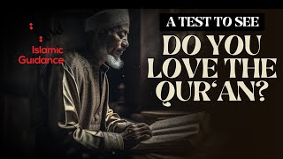 A Test To See If You Love The Qur'an