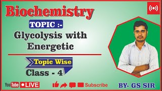 Glycolysis with energetic || Carbohydrate || biochemistry || Class - 4 || By - GS Sir