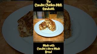 The Candice Chicken Melt Sandwich Made with Candice’s Home Made Bread