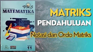 BUKU MATEMATIKA PKS GEMATAMA KELAS XI FASE F KURIKULUM MERDEKA MATERI NOTASI DAN ORDO MATRIKS