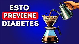 Cómo el Café Filtrado puede PREVENIR la Diabetes - Último Hallazgo de la Ciencia