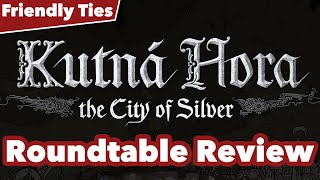 Kutna Hora Roundtable Review - Friendly Ties Podcast