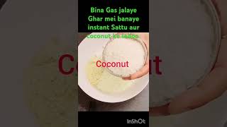 Ghar mei banaye Bina gas jalaye instant Sattu aur Nariyal ke ladoo # Simple recipe of Sattu ladoo