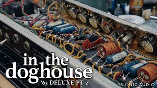 In the Doghouse | '63 Fender AA763 Deluxe Pt 2