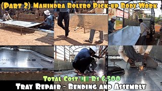 Mahindra Bolero Pick-up | (Part 2) Body Tray Repair | Bending and Assembling | Total Cost 💵 Rs 6,500