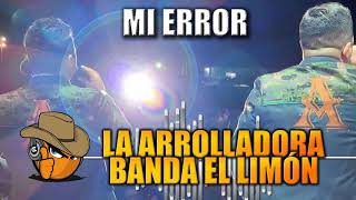 MI ERROR - La Arrolladora Banda El Limón