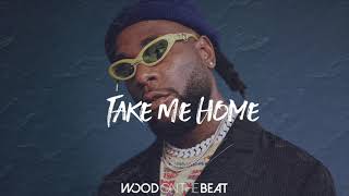 AfroBeat | Burna Boy X Wizkid Afroswing Type Beat Instrumental | Take Me Home