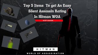 Top 5 easiest Items to get Silent Assassin in Hitman World of Assassination