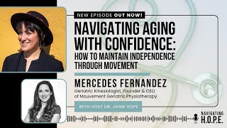 Ep 023: Navigating Aging with Confidence: How to Maintain Independence Through Movement