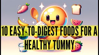 Foods That Support Easy Digestion