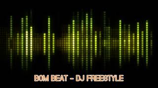 BOM BEAT - DJ FREESTYLE