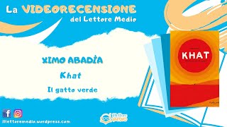 La videorecensione del Lettore Medio - Khat