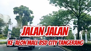 Jalan jalan ke "AEON MALL BSD CITY" Tangerang @Ushter studio#mall.