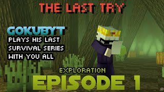 The Last Try 🙏 | Enjoy GokuBYT's Last Survival Series | Episode 1 • Exploration | #gaming