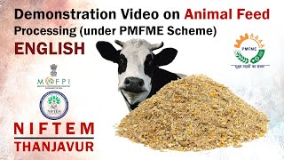 Demonstration Video on Animal Feed Processing (under PMFME Scheme) - ENGLISH