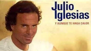 Julio Iglesias - CALOR ( Especial ) PART 2