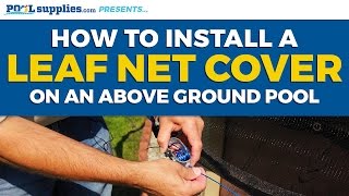 How to Install a Leaf Net Cover on Your Above Ground Pool | PoolSupplies.com