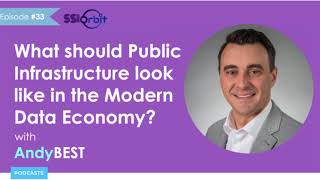 What Should Public Infrastructure look like in the Modern Economy? | SSI Orbit Podcast E33