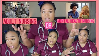 MENTAL HEALTH NURSING OR ADULT NURSING | I TRANSFERRED TO ADULT NURSING | PSYCH NURSING IS A NO NO?.