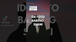 Ide foto bareng suami #photography #tutorial #belajarfoto #editfoto #smartphone #fotografi