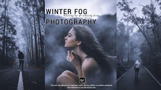 Winter Fog Photography Preset Lightroom || How To Winter Fog Photo Editing Lightroom