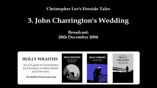 CHRISTOPHER LEE'S FIRESIDE TALES: JOHN CHARRINGTON'S WEDDING, by E  Nesbit