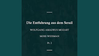 Die Entfuhrung aus dem Serail, K384 - Act II - No. 8: Arie - 'durch Zartlichkeit Und Schmeicheln'