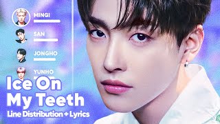 ATEEZ - Ice on My Teeth (Line Distribution + Lyrics Karaoke) PATREON REQUESTED