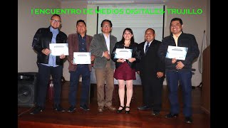 RESUMEN DEL I ENCUENTRO DE MEDIOS DIGITALES 2019 EN TRUJILLO