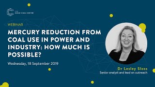 Mercury reduction from coal use in power and industry: how much is possible? | IEACCC Webinars