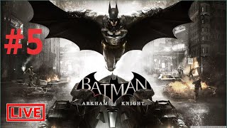 Batman: Arkham Knight | Part 05 Starting Story Live Stream Full Walkthrough