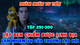 Phàm Nhân Tu Tiên Tập 291-300 FULL Vietsub 1080p