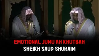 Emotional Jumu'ah Khutbah Excerpt | Sheikh Saud Shuraim | English Translation