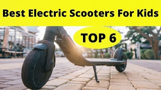 ✅Best Electric Scooters | Top 6 Best Electric Scooters for Kids of 2022 (Reviews & Buyers Guide)