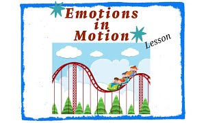 Emotions in Motion   (Lesson)