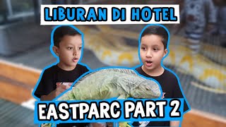 Petualangan Di Eastparc, Bertemu Banyak Hewan!  - Vlog Hotel Eastparc Part 2