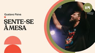 Sente-se à mesa | Gustavo Paiva | IIR Brasil