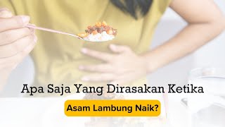 Apa Saja Yang Dirasakan Ketika Asam Lambung Naik?